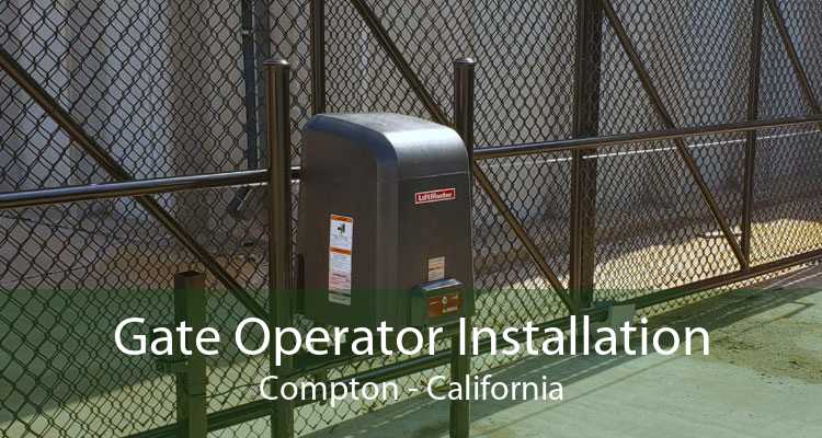 Gate Operator Installation Compton - California