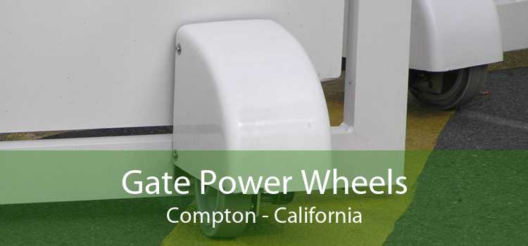 Gate Power Wheels Compton - California