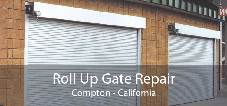 Roll Up Gate Repair Compton - California